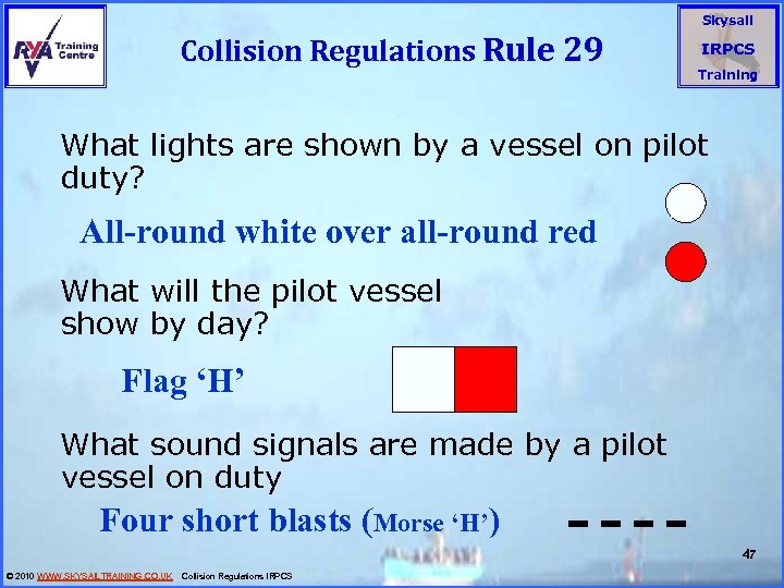 Collision Regulations Rule 29 Skysail IRPCS Training What lights are shown by a vessel
