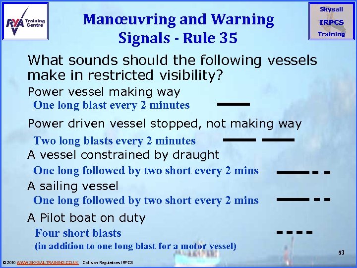 Manœuvring and Warning Signals - Rule 35 Skysail IRPCS Training What sounds should the