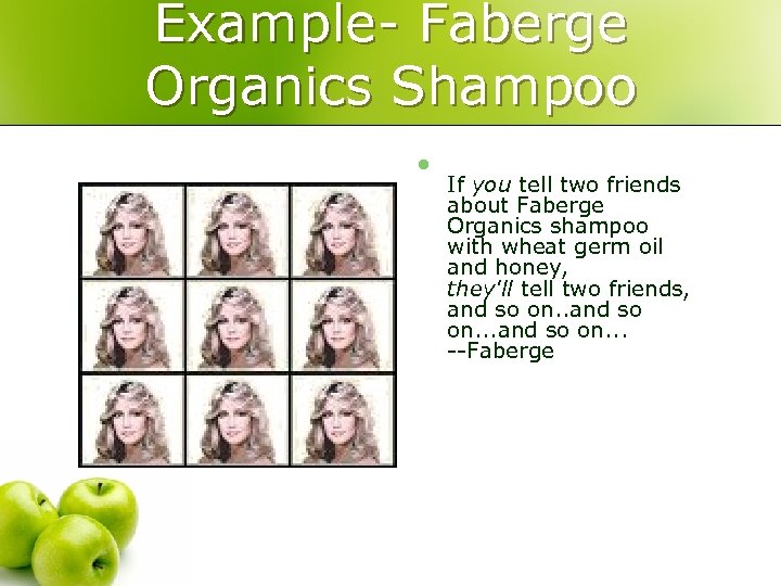 Example- Faberge Organics Shampoo l If you tell two friends about Faberge Organics shampoo