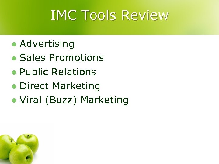 IMC Tools Review Advertising l Sales Promotions l Public Relations l Direct Marketing l