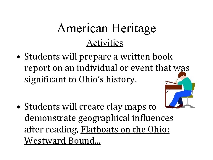 American Heritage Activities • Students will prepare a written book report on an individual