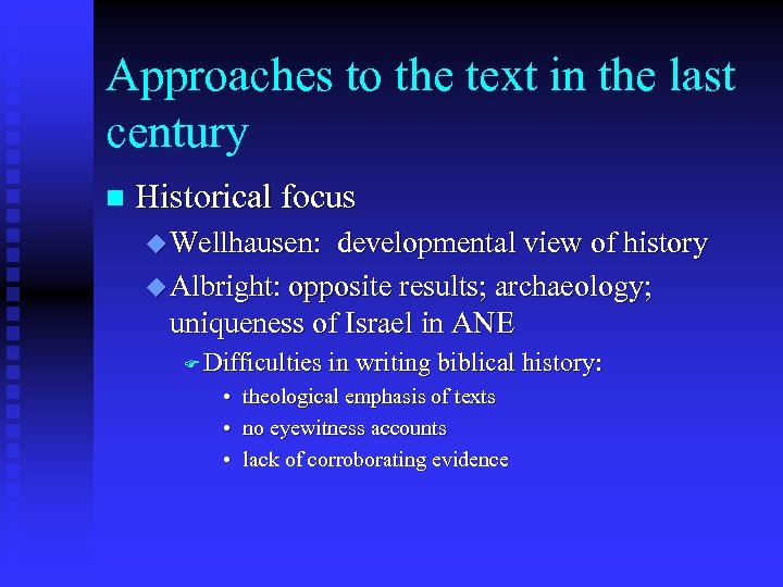 Approaches to the text in the last century n Historical focus u Wellhausen: developmental