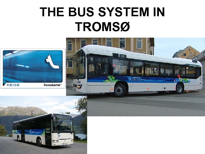 THE BUS SYSTEM IN TROMSØ 