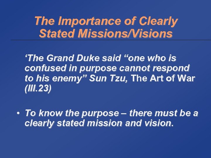 The Importance of Clearly Stated Missions/Visions ‘The Grand Duke said “one who is confused