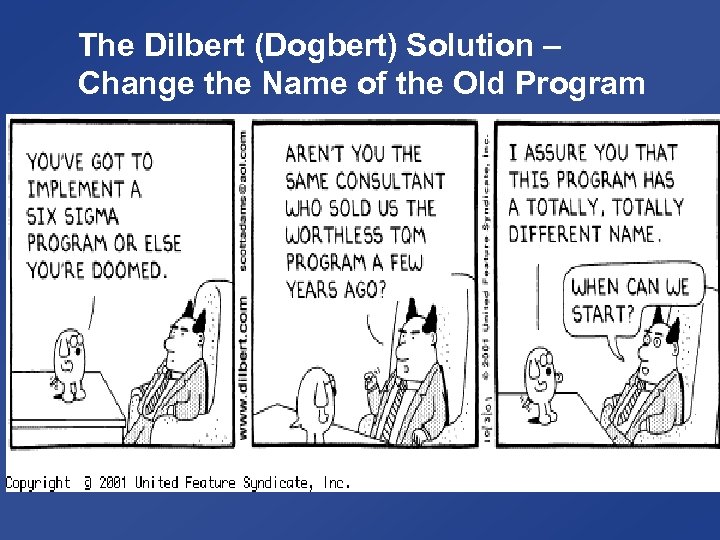 The Dilbert (Dogbert) Solution – Change the Name of the Old Program 