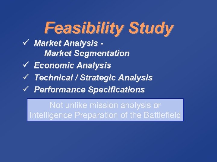 Feasibility Study ü Market Analysis - Market Segmentation ü Economic Analysis ü Technical /