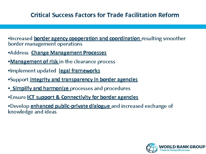 Critical Success Factors for Trade Facilitation Reform §Increased border agency cooperation and coordination resulting