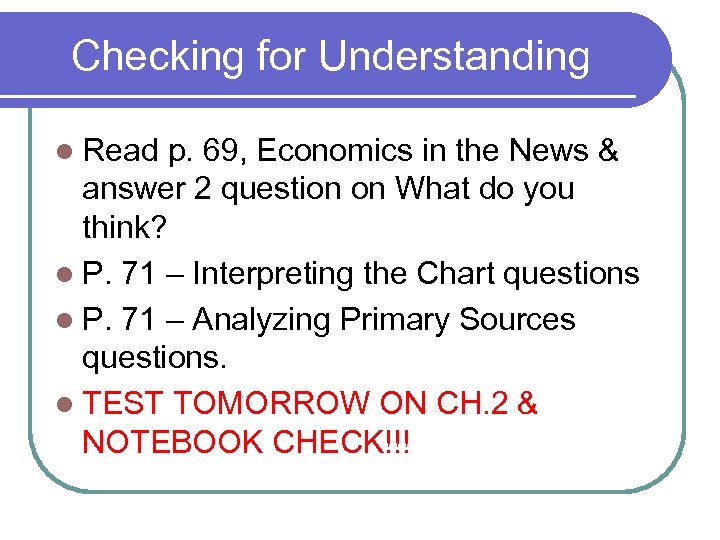 Checking for Understanding l Read p. 69, Economics in the News & answer 2