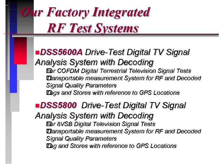 Our Factory Integrated RF Test Systems n. DSS 5600 A Drive-Test Digital TV Signal
