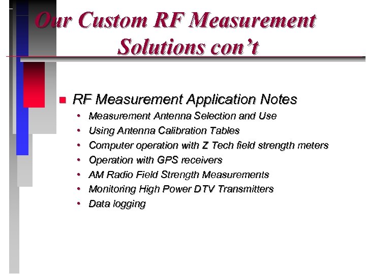 Our Custom RF Measurement Solutions con’t n RF Measurement Application Notes • • Measurement