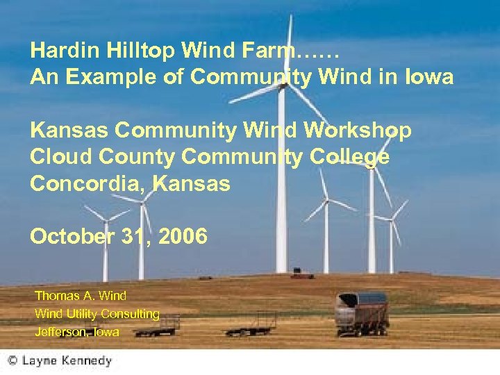 Hardin Hilltop Wind Farm…… An Example of Community Wind in Iowa Kansas Community Wind