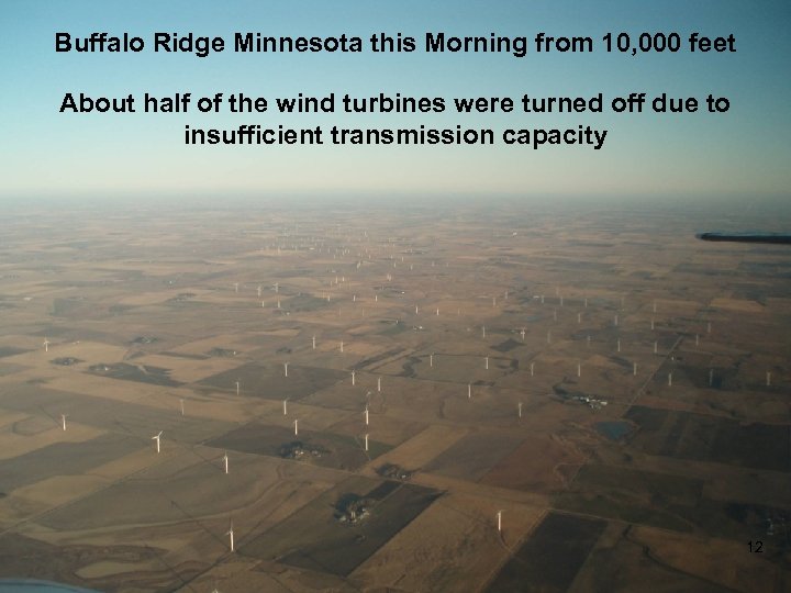 Buffalo Ridge Minnesota this Morning from 10, 000 feet About half of the wind