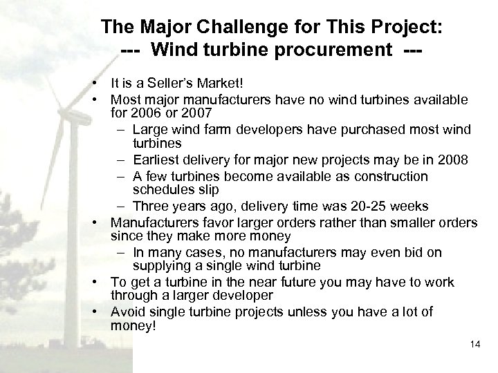 The Major Challenge for This Project: --- Wind turbine procurement -- • It is