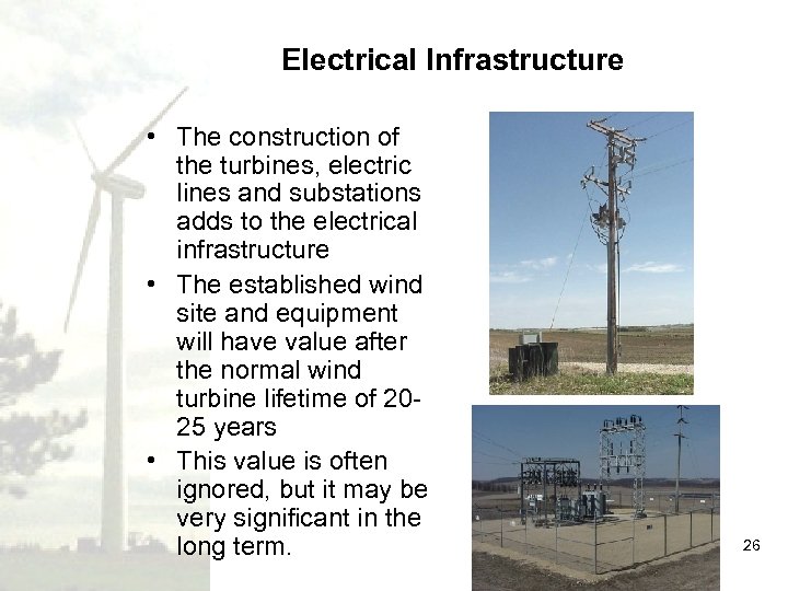 Electrical Infrastructure • The construction of the turbines, electric lines and substations adds to