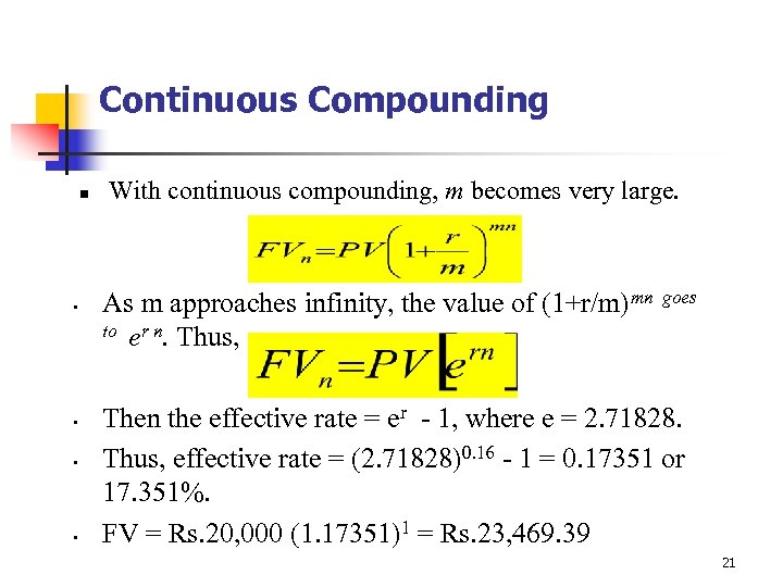 Continuous Compounding n • • With continuous compounding, m becomes very large. As m