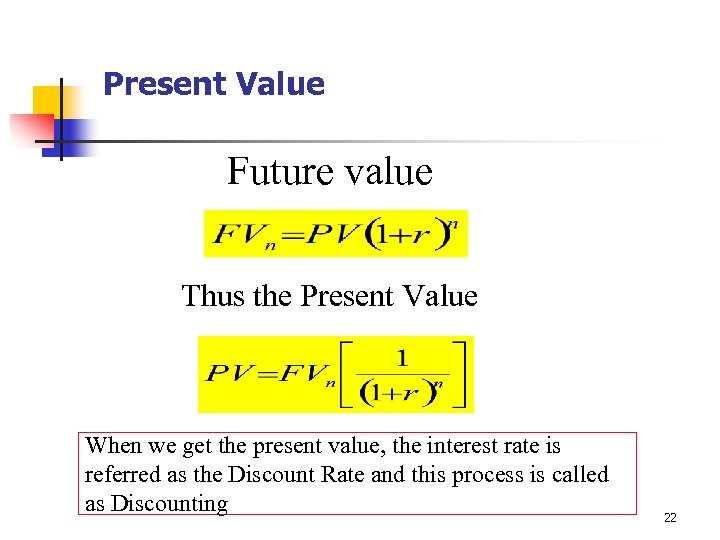 Present Value Future value Thus the Present Value When we get the present value,