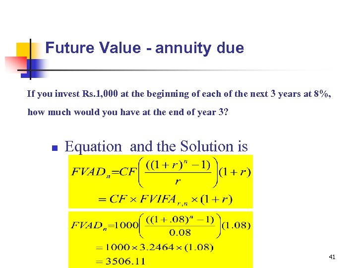 Future Value - annuity due If you invest Rs. 1, 000 at the beginning