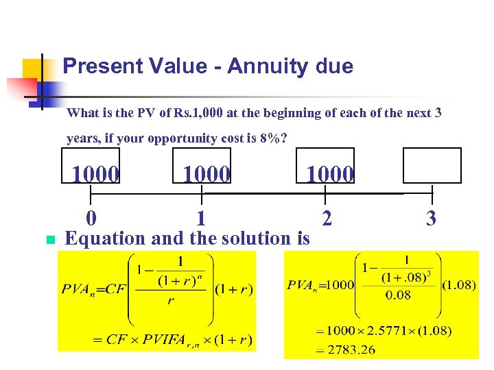 Present Value - Annuity due What is the PV of Rs. 1, 000 at