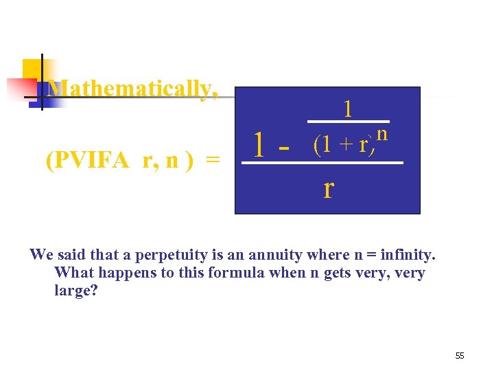 Mathematically, (PVIFA r, n ) = 1 - 1 n (1 + r) r