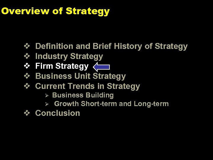 Overview of Strategy v v v Definition and Brief History of Strategy Industry Strategy