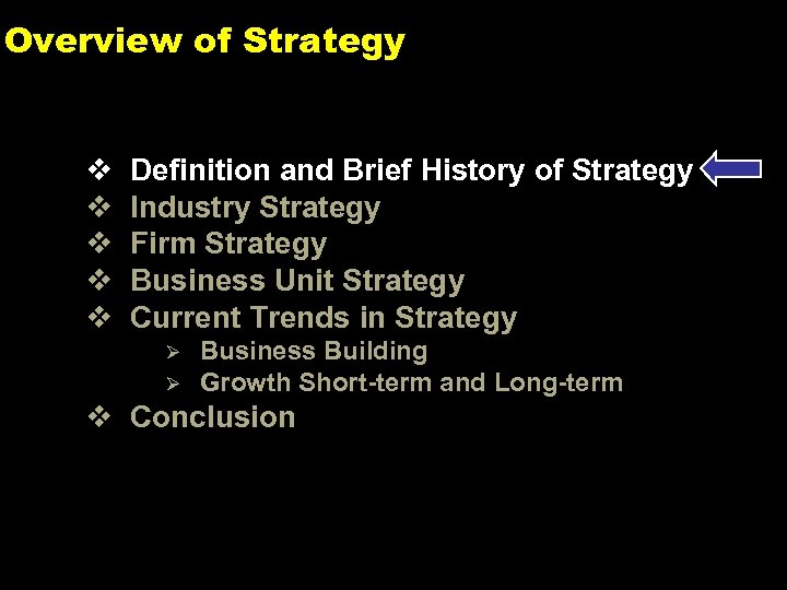 Overview of Strategy v v v Definition and Brief History of Strategy Industry Strategy