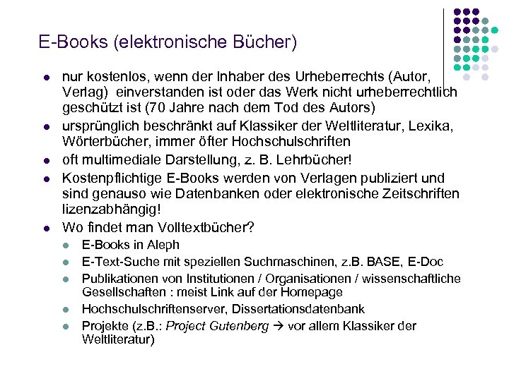 E-Books (elektronische Bücher) l l l nur kostenlos, wenn der Inhaber des Urheberrechts (Autor,