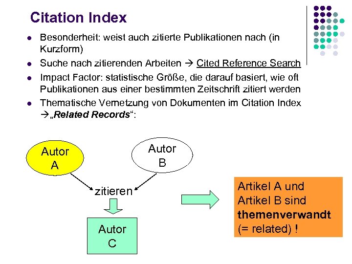 Citation Index l l Besonderheit: weist auch zitierte Publikationen nach (in Kurzform) Suche nach
