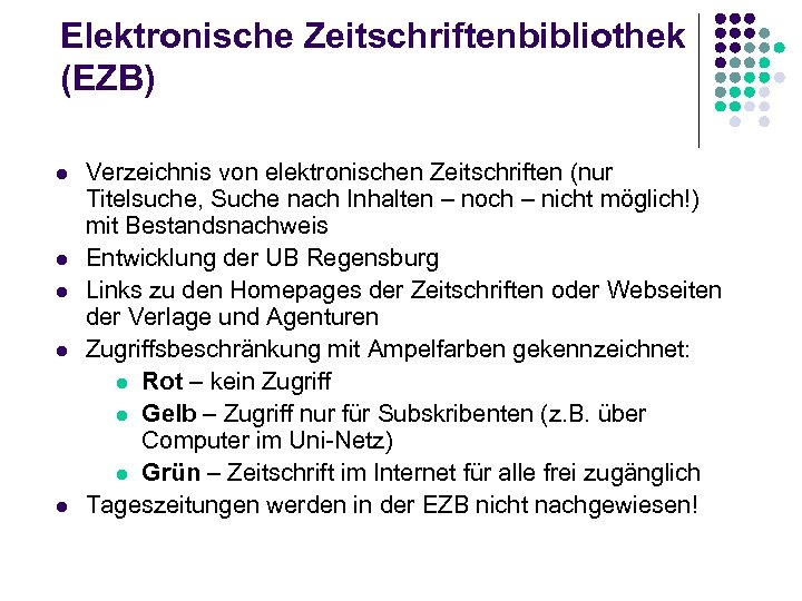 Elektronische Zeitschriftenbibliothek (EZB) l l l Verzeichnis von elektronischen Zeitschriften (nur Titelsuche, Suche nach