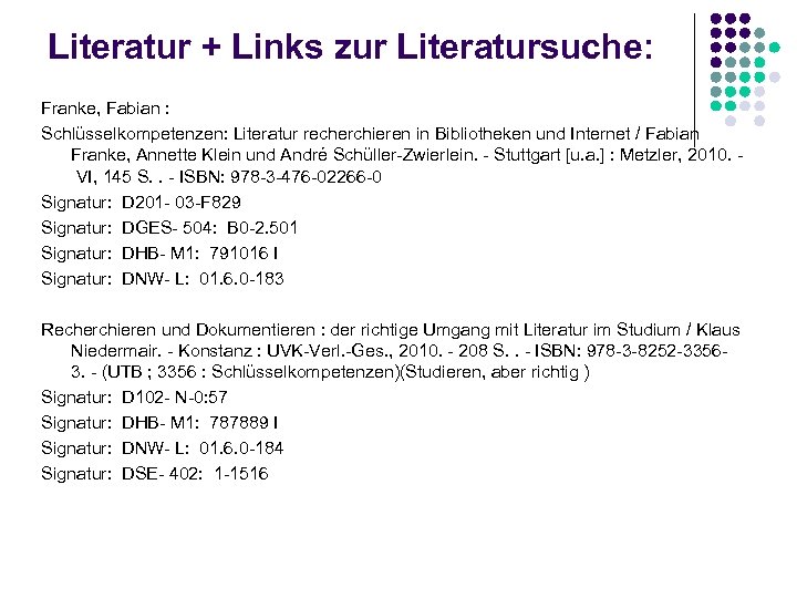 Literatur + Links zur Literatursuche: Franke, Fabian : Schlüsselkompetenzen: Literatur recherchieren in Bibliotheken und