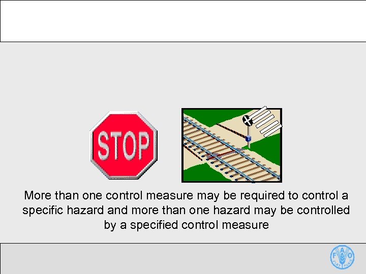 More than one control measure may be required to control a specific hazard and
