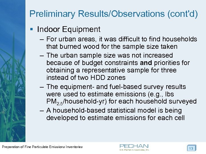 Preliminary Results/Observations (cont'd) § Indoor Equipment – For urban areas, it was difficult to