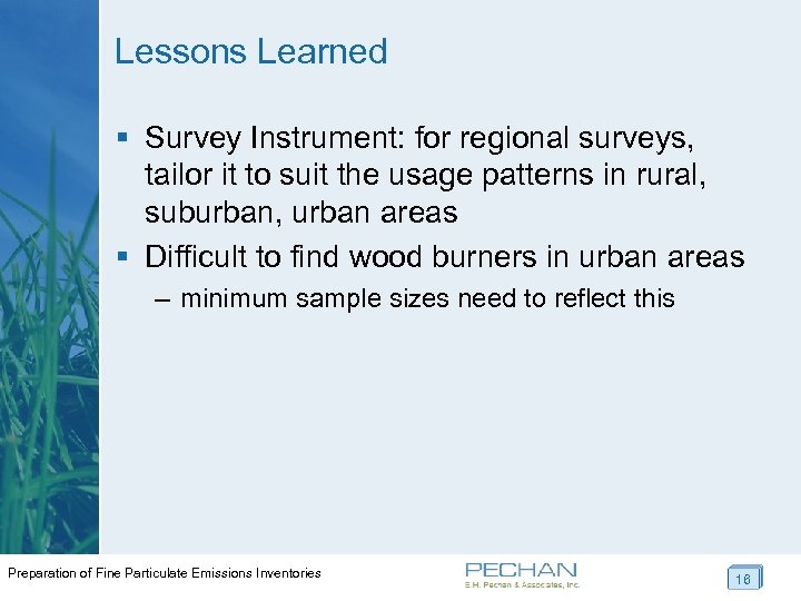 Lessons Learned § Survey Instrument: for regional surveys, tailor it to suit the usage