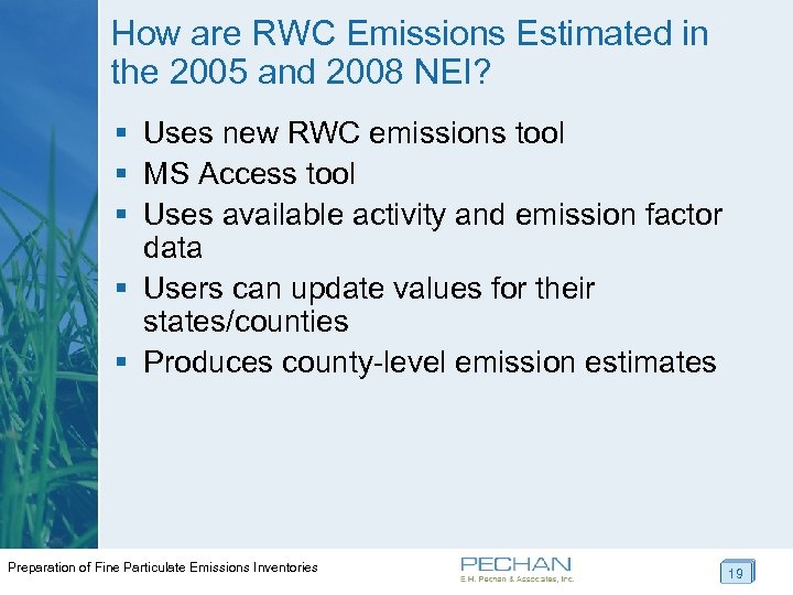 How are RWC Emissions Estimated in the 2005 and 2008 NEI? § Uses new