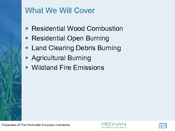 What We Will Cover § § § Residential Wood Combustion Residential Open Burning Land