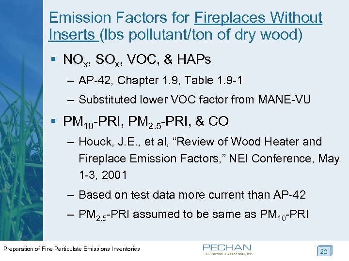 Emission Factors for Fireplaces Without Inserts (lbs pollutant/ton of dry wood) § NOx, SOx,