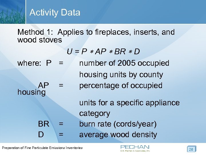 Activity Data Method 1: Applies to fireplaces, inserts, and wood stoves U = P