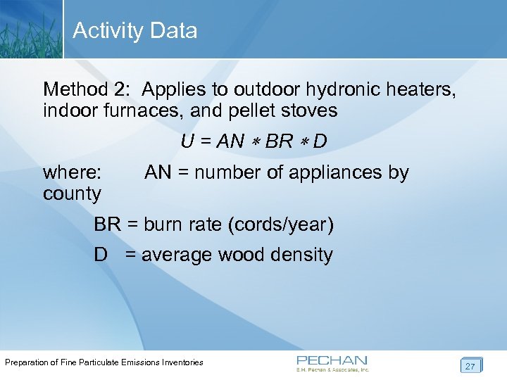 Activity Data Method 2: Applies to outdoor hydronic heaters, indoor furnaces, and pellet stoves