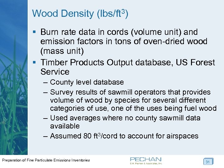 Wood Density (lbs/ft 3) § Burn rate data in cords (volume unit) and emission