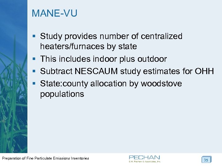 MANE-VU § Study provides number of centralized heaters/furnaces by state § This includes indoor