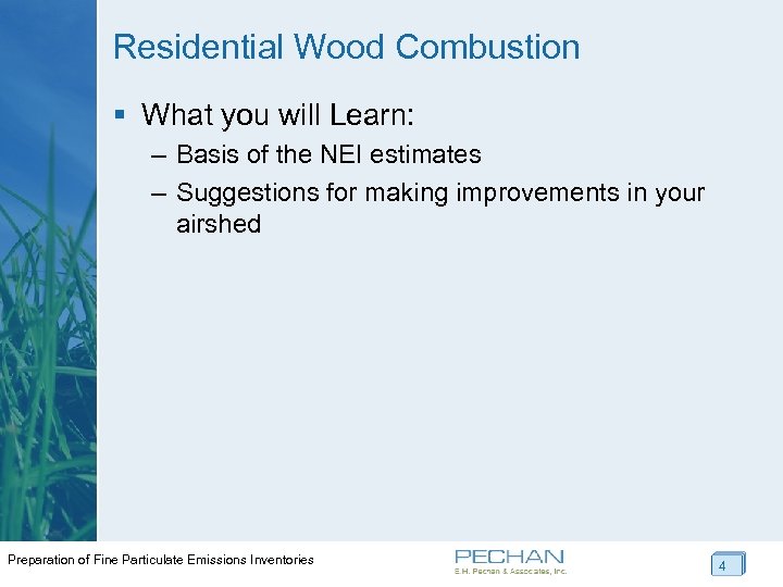 Residential Wood Combustion § What you will Learn: – Basis of the NEI estimates