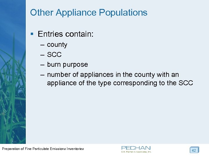 Other Appliance Populations § Entries contain: – – county SCC burn purpose number of