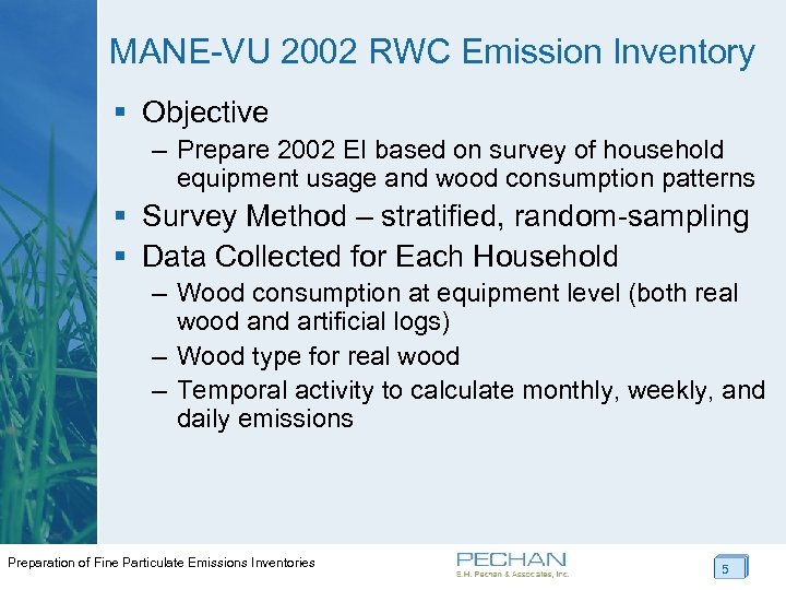 MANE-VU 2002 RWC Emission Inventory § Objective – Prepare 2002 EI based on survey