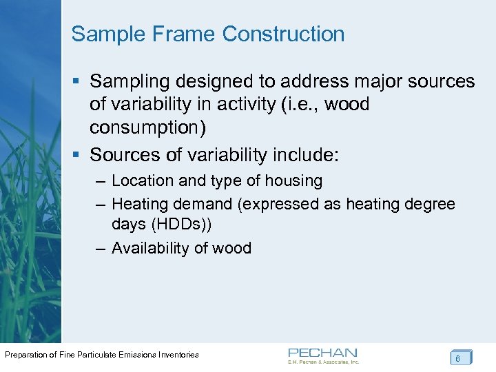 Sample Frame Construction § Sampling designed to address major sources of variability in activity