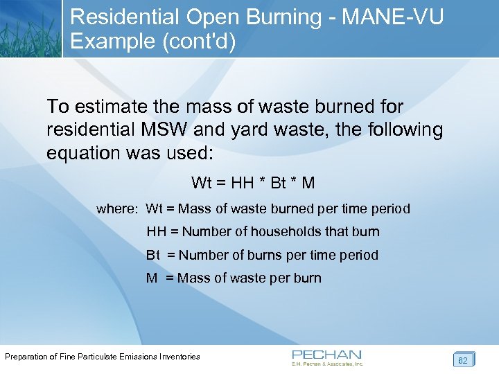 Residential Open Burning - MANE-VU Example (cont'd) To estimate the mass of waste burned