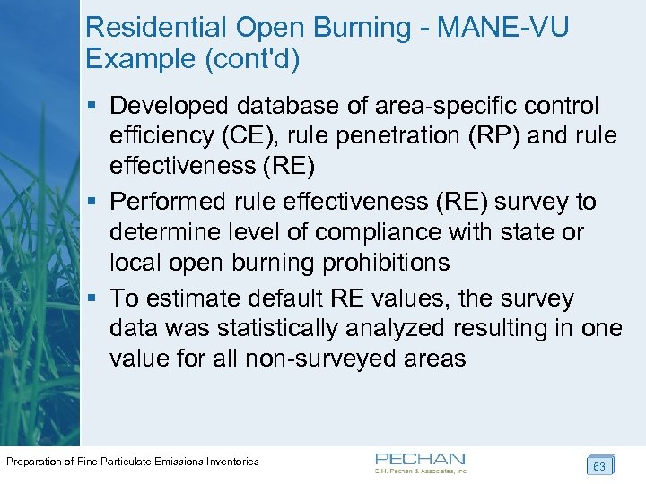 Residential Open Burning - MANE-VU Example (cont'd) § Developed database of area-specific control efficiency