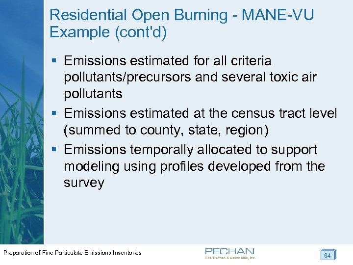 Residential Open Burning - MANE-VU Example (cont'd) § Emissions estimated for all criteria pollutants/precursors