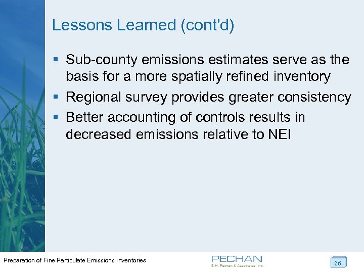 Lessons Learned (cont'd) § Sub-county emissions estimates serve as the basis for a more
