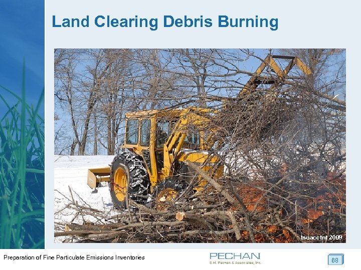 Land Clearing Debris Burning tsuacctnt 2009 Preparation of Fine Particulate Emissions Inventories 68 