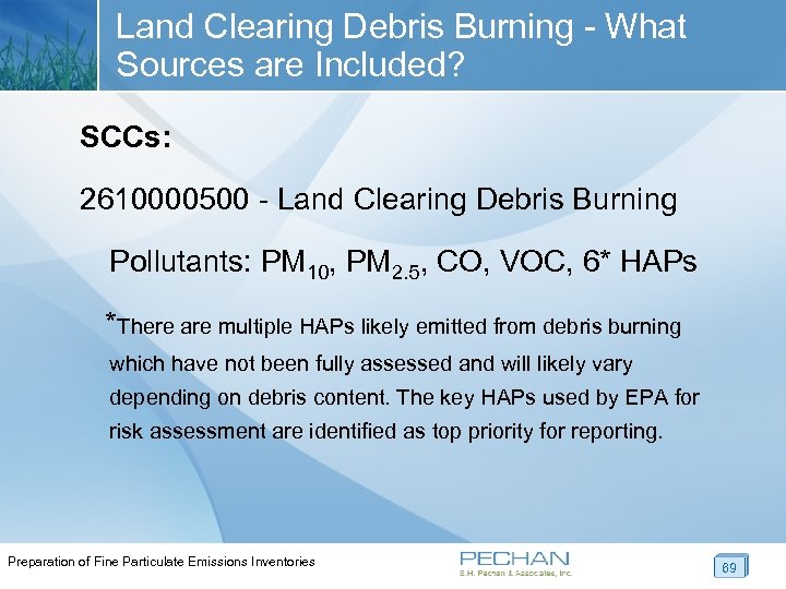 Land Clearing Debris Burning - What Sources are Included? SCCs: 2610000500 - Land Clearing