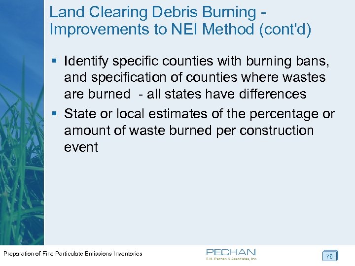 Land Clearing Debris Burning - Improvements to NEI Method (cont'd) § Identify specific counties